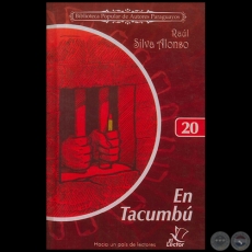 EN TACUMB - Coleccin: BIBLIOTECA POPULAR DE AUTORES PARAGUAYOS - Nmero 20 - Autor: RAL SILVA ALONSO - Ao 2006
